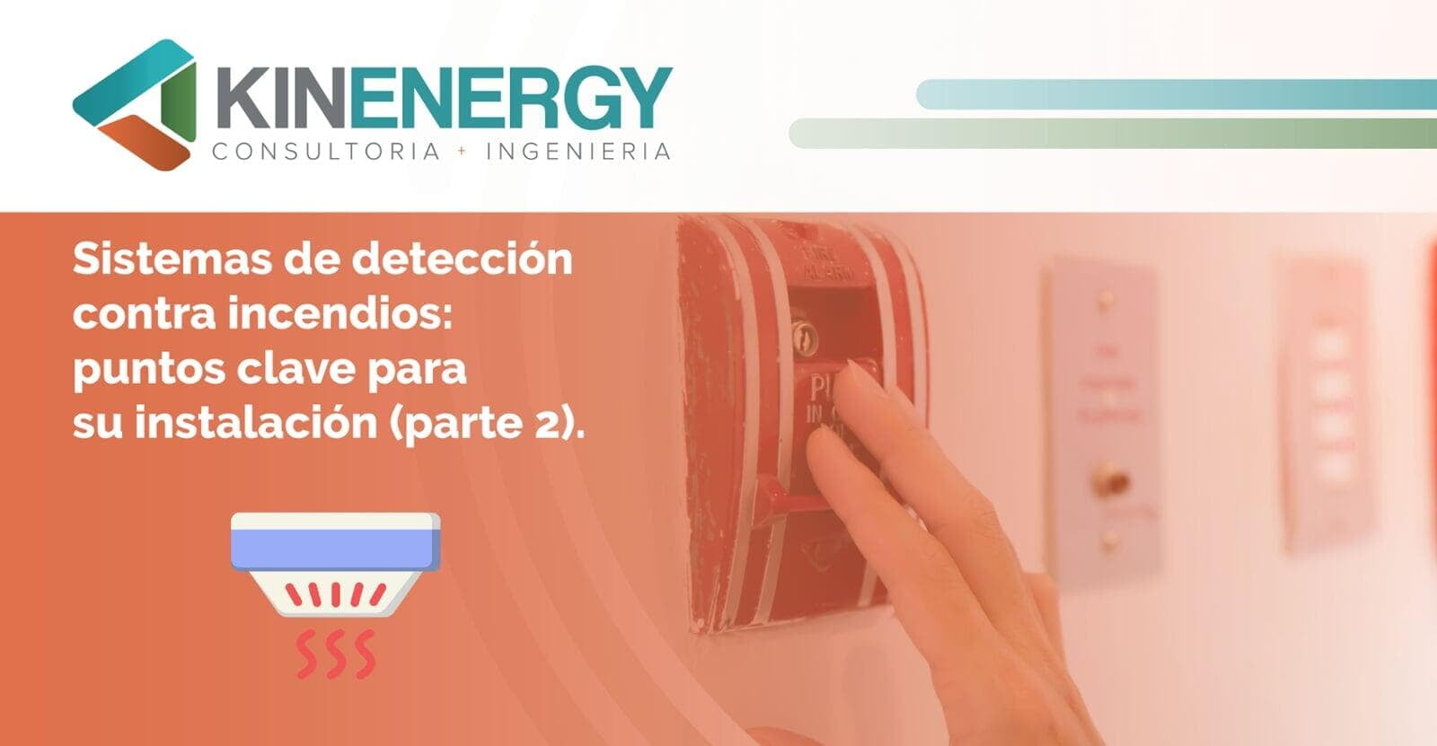 Sistemas de detección contra incendios. Puntos clave para su instalación segunda parte
